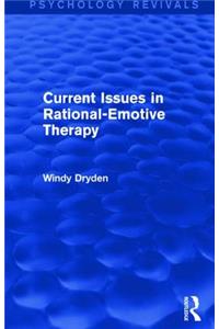 Current Issues in Rational-Emotive Therapy (Psychology Revivals)