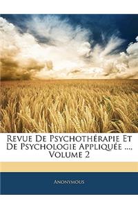 Revue De Psychothérapie Et De Psychologie Appliquée ..., Volume 2