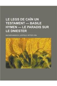 Le Legs de Can Un Testament - Basile Hymen - Le Paradis Sur Le Dniester