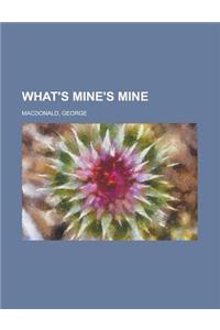 What's Mine's Mine - Volume 2