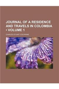 Journal of a Residence and Travels in Colombia (Volume 1)