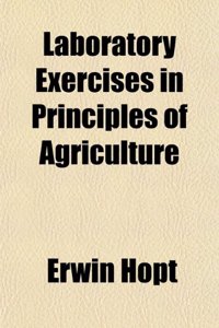 Laboratory Exercises in Principles of Agriculture