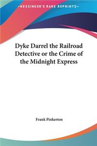 Dyke Darrel the Railroad Detective or the Crime of the Midnight Express