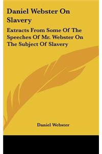 Daniel Webster on Slavery