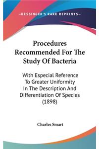 Procedures Recommended for the Study of Bacteria