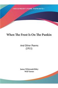 When the Frost Is on the Punkin
