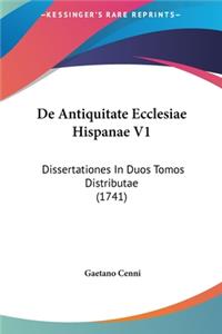 de Antiquitate Ecclesiae Hispanae V1