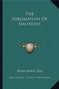 Sublimation of Emotions