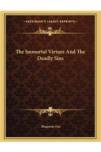 The Immortal Virtues and the Deadly Sins