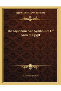 The Mysticism and Symbolism of Ancient Egypt