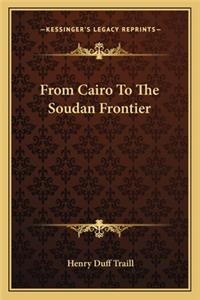 From Cairo To The Soudan Frontier