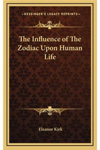 The Influence of The Zodiac Upon Human Life