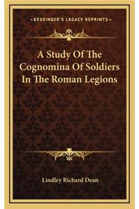 A Study of the Cognomina of Soldiers in the Roman Legions