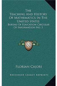 The Teaching and History of Mathematics in the United States