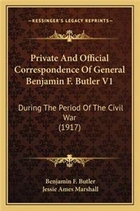 Private and Official Correspondence of General Benjamin F. Butler V1