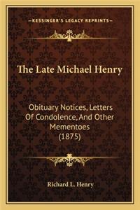The Late Michael Henry