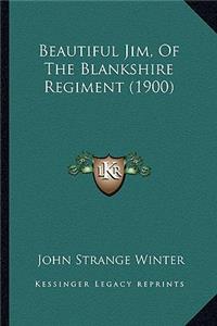 Beautiful Jim, of the Blankshire Regiment (1900)