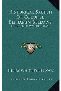 Historical Sketch of Colonel Benjamin Bellows: Founder of Walpole (1855)