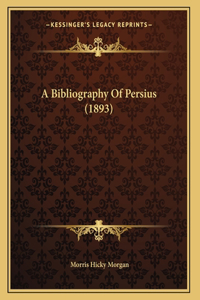 A Bibliography Of Persius (1893)
