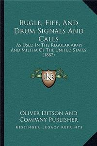 Bugle, Fife, And Drum Signals And Calls