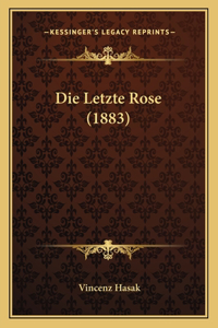 Die Letzte Rose (1883)
