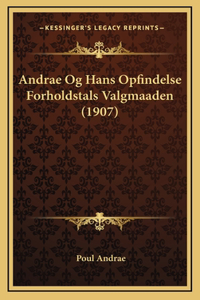 Andrae Og Hans Opfindelse Forholdstals Valgmaaden (1907)