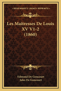 Les Maitresses De Louis XV V1-2 (1860)