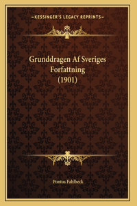 Grunddragen Af Sveriges Forfattning (1901)