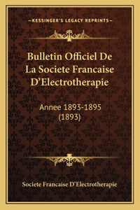 Bulletin Officiel De La Societe Francaise D'Electrotherapie
