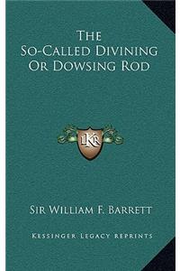So-Called Divining Or Dowsing Rod