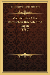 Verzeichniss Aller Romischen Bischofe Und Papste (1780)