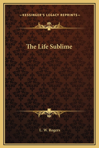 The Life Sublime