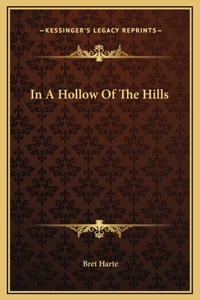 In A Hollow Of The Hills