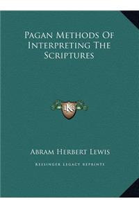 Pagan Methods Of Interpreting The Scriptures