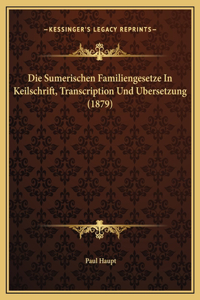 Die Sumerischen Familiengesetze In Keilschrift, Transcription Und Ubersetzung (1879)