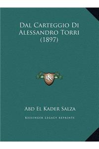 Dal Carteggio Di Alessandro Torri (1897)
