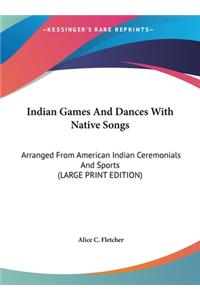 Indian Games and Dances with Native Songs