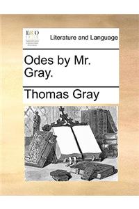 Odes by Mr. Gray.