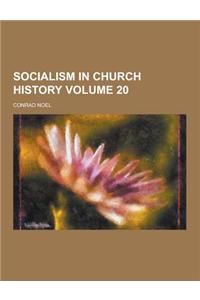 Socialism in Church History Volume 20