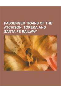 Passenger Trains of the Atchison, Topeka and Santa Fe Railway