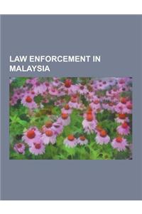 Law Enforcement in Malaysia: Defunct Law Enforcement Agencies of Malaysia, Malaysian Police Officers, National Law Enforcement Agencies of Malaysia