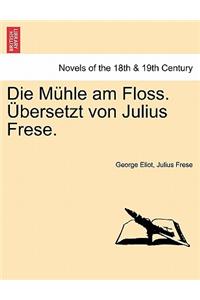 Die Muhle Am Floss. Ubersetzt Von Julius Frese. Zweiter Band