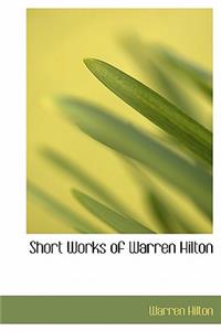 Short Works of Warren Hilton