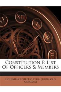 Constitution P. List of Officers & Members