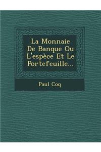 Monnaie De Banque Ou L'espèce Et Le Portefeuille...