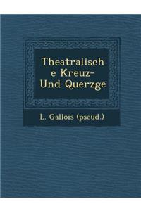 Theatralische Kreuz- Und Querz GE