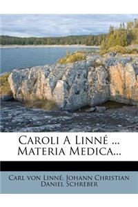 Caroli a Linne ... Materia Medica...