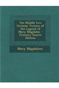 Middle Low German Version of the Legend of Mary Magdalen