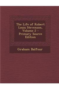 Life of Robert Louis Stevenson, Volume 2