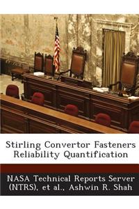 Stirling Convertor Fasteners Reliability Quantification